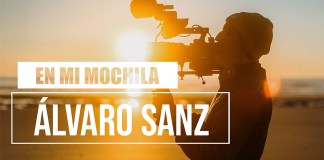 El equipo de un fotógrafo y realizador para un shooting de 20 días. En mi mochila: Álvaro Sanz Portada Álvaro Sanz rotulada